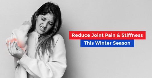 Ways to Reduce Joint Pain and Stiffness This Winter Season