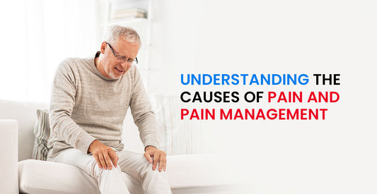 Understanding the Causes of Pain and Pain Management