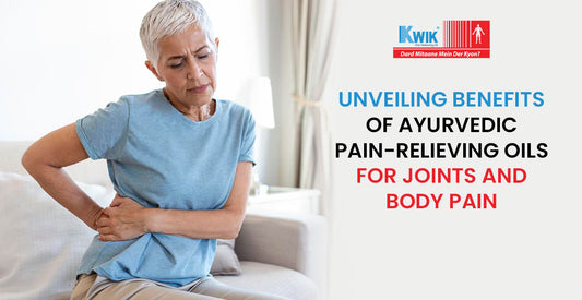 Unveiling Benefits of Ayurvedic Pain-Relieving Oils for Joints Pain and Body Pain